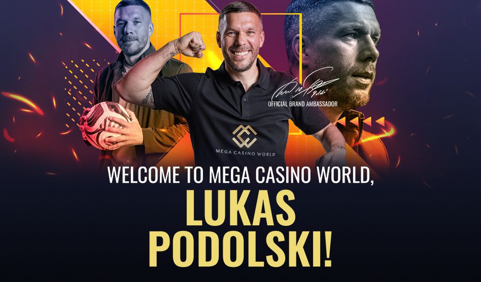 Football Icon Lukas Podolski signs Exclusive Year-Long partnership Deal with Mega Casino World
